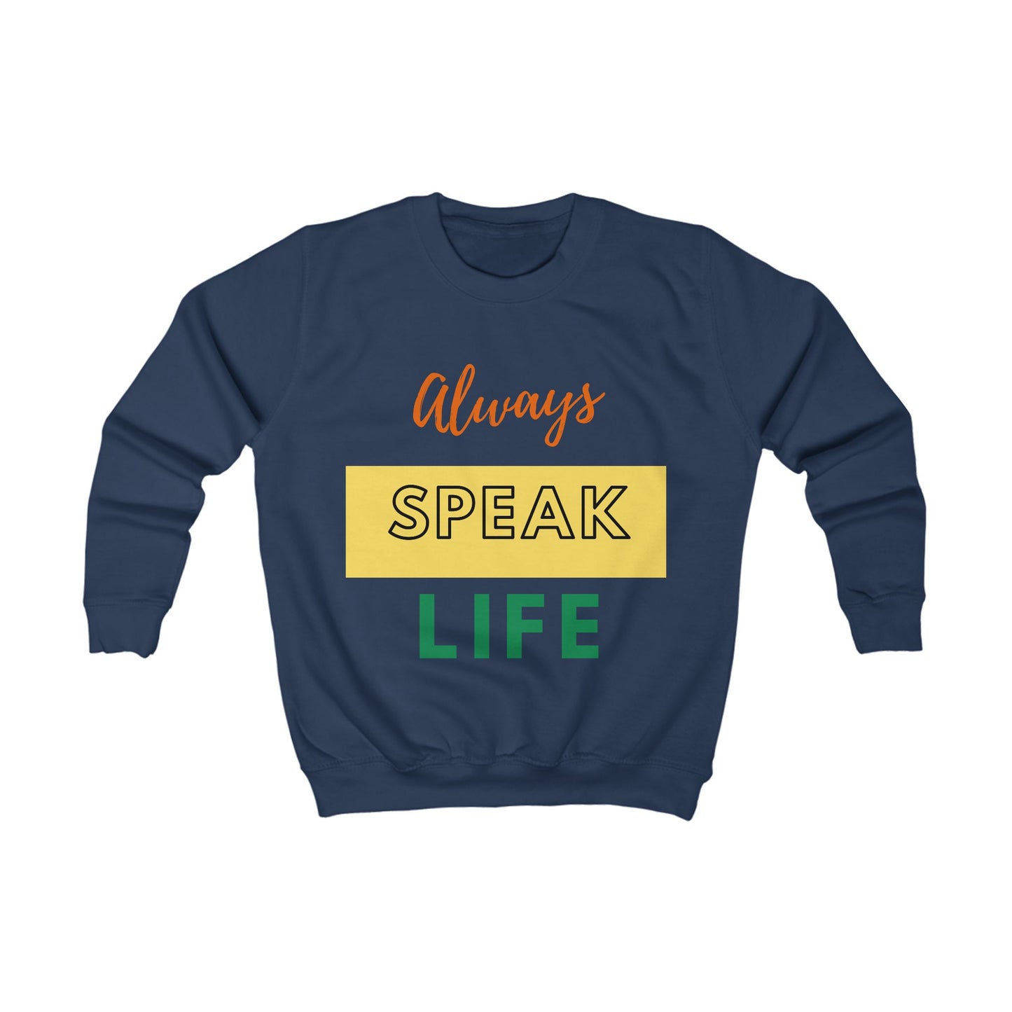 Kids Sweatshirt Unisex - Speak Life - various colours