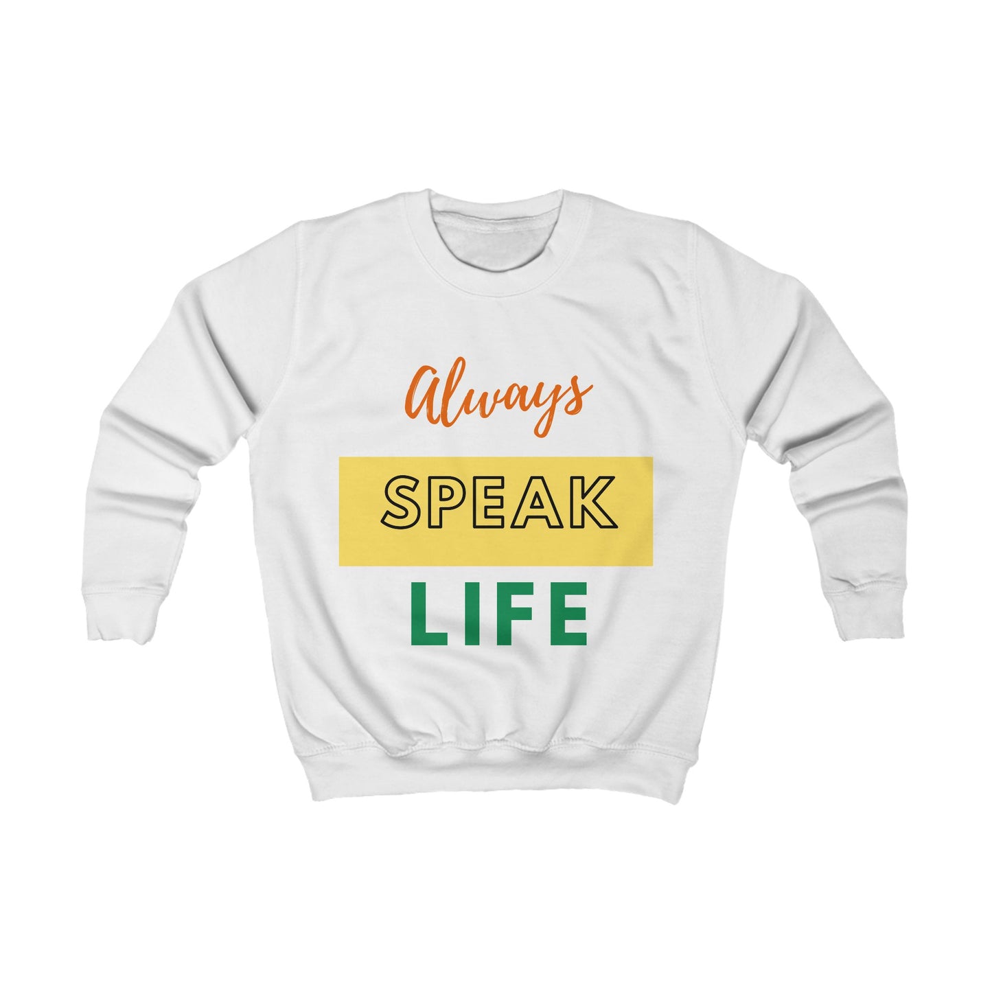 Kids Sweatshirt Unisex - Speak Life - various colours