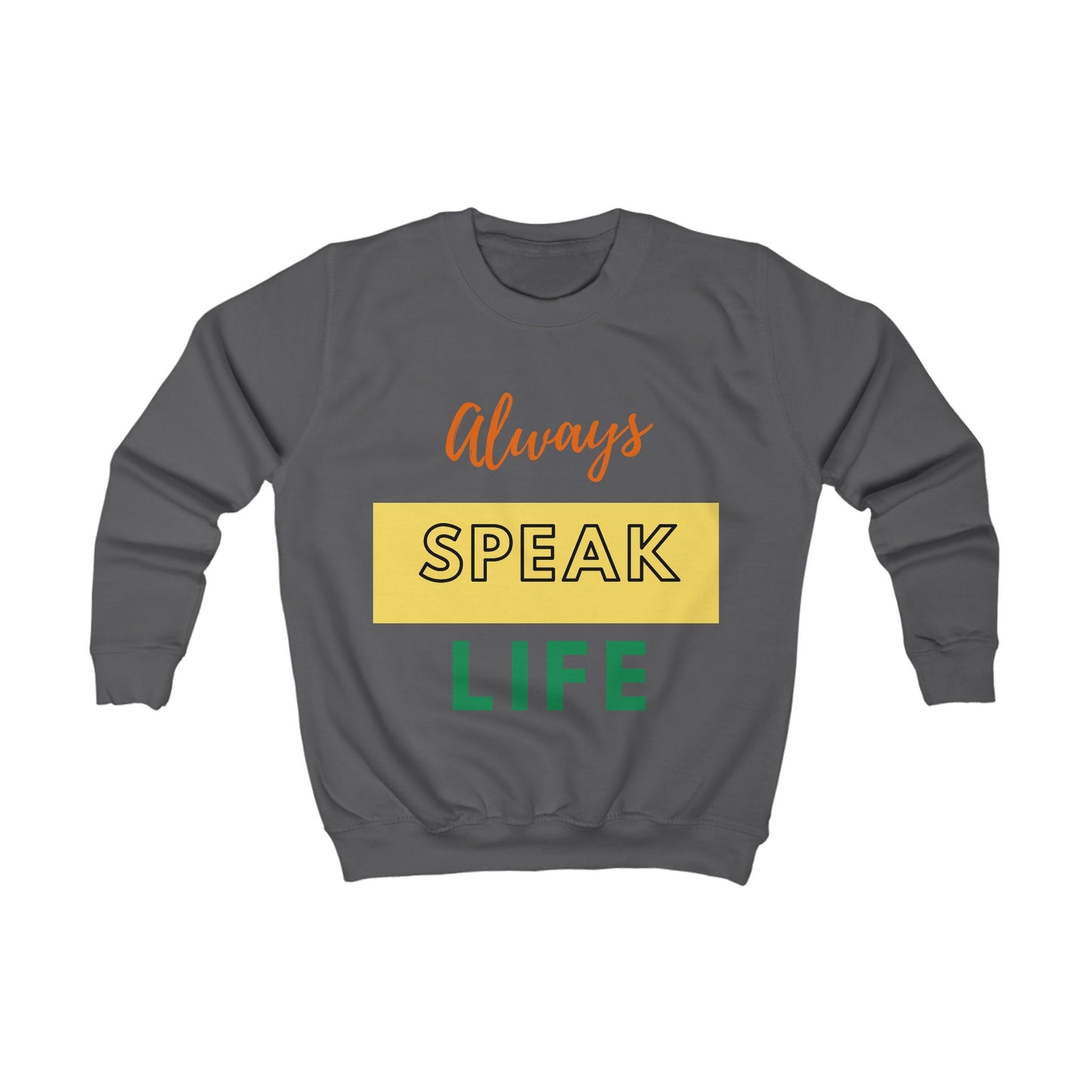 Kids Sweatshirt Unisex - Speak Life - various colours