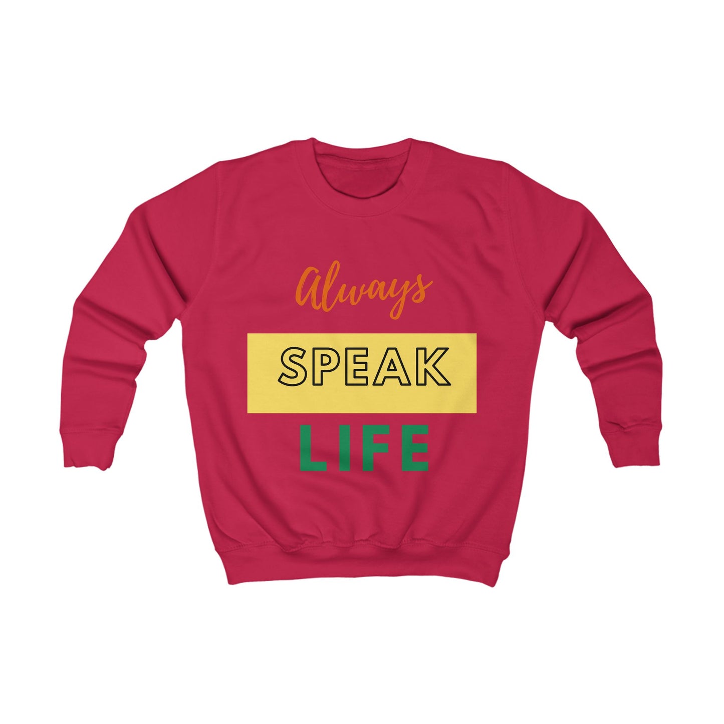 Kids Sweatshirt Unisex - Speak Life - various colours