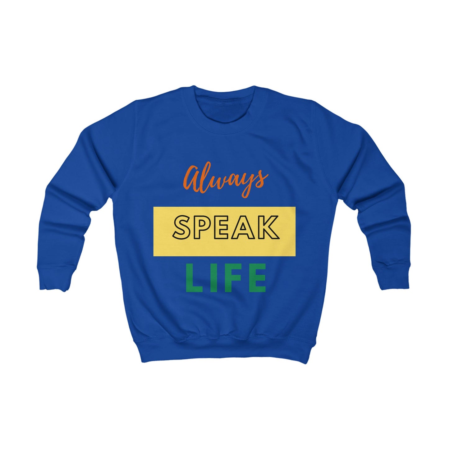 Kids Sweatshirt Unisex - Speak Life - various colours