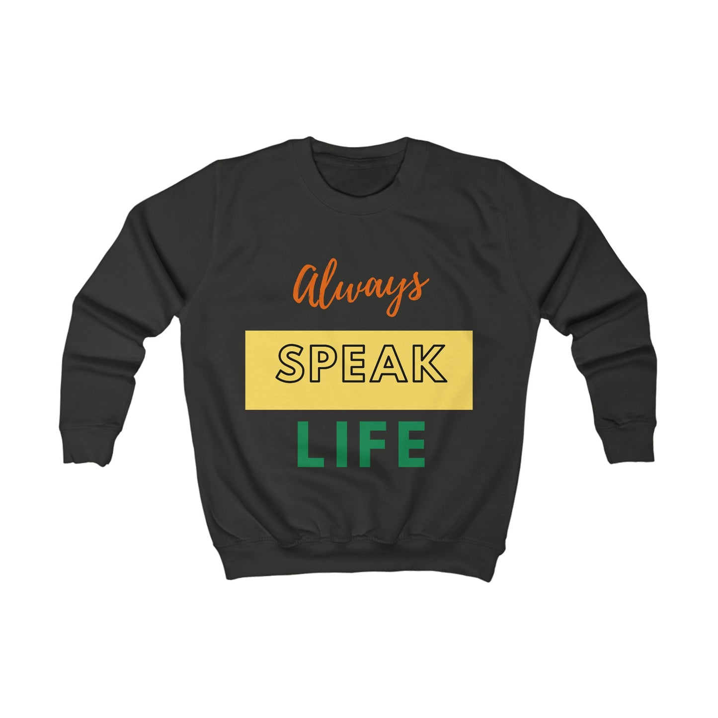 Kids Sweatshirt Unisex - Speak Life - various colours