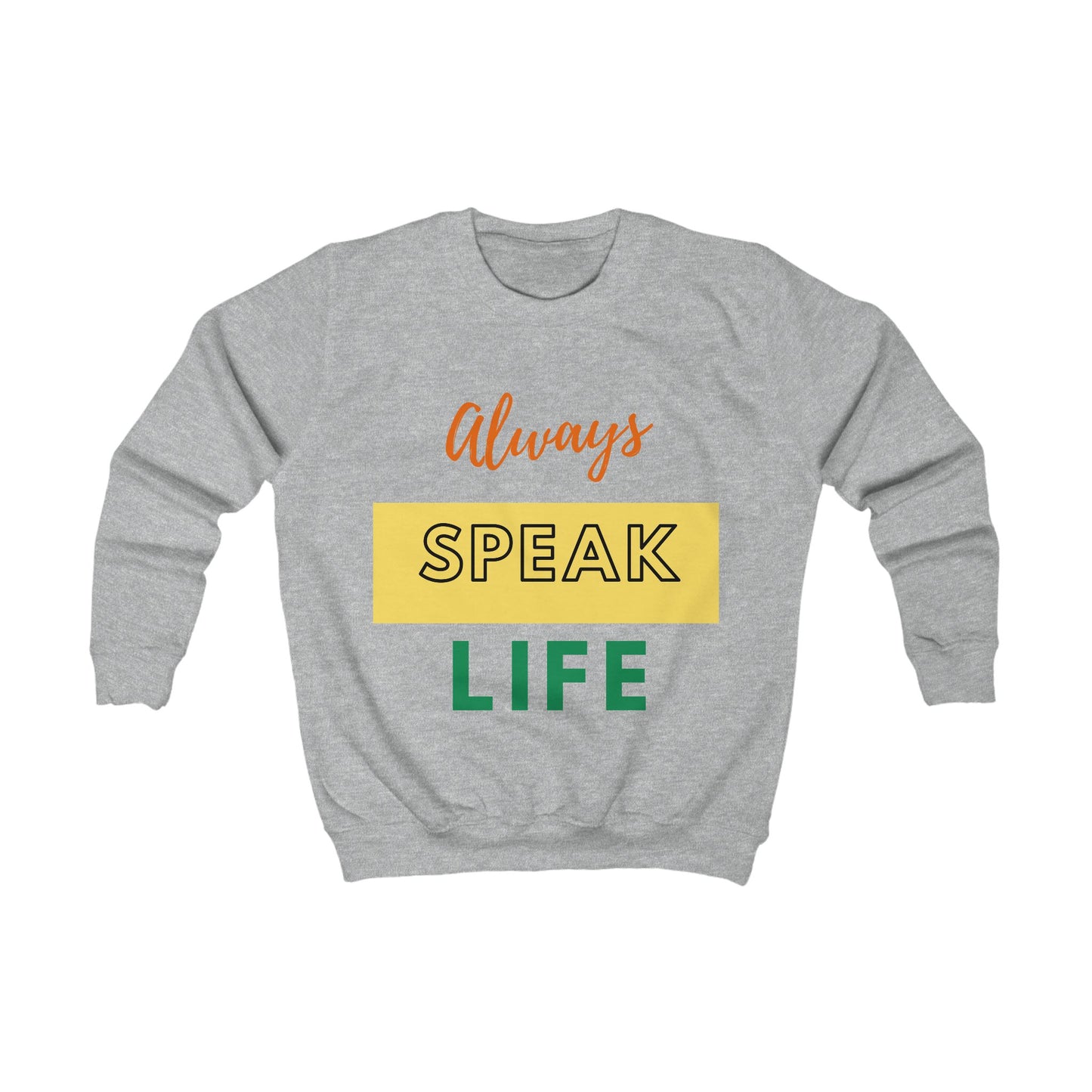 Kids Sweatshirt Unisex - Speak Life - various colours