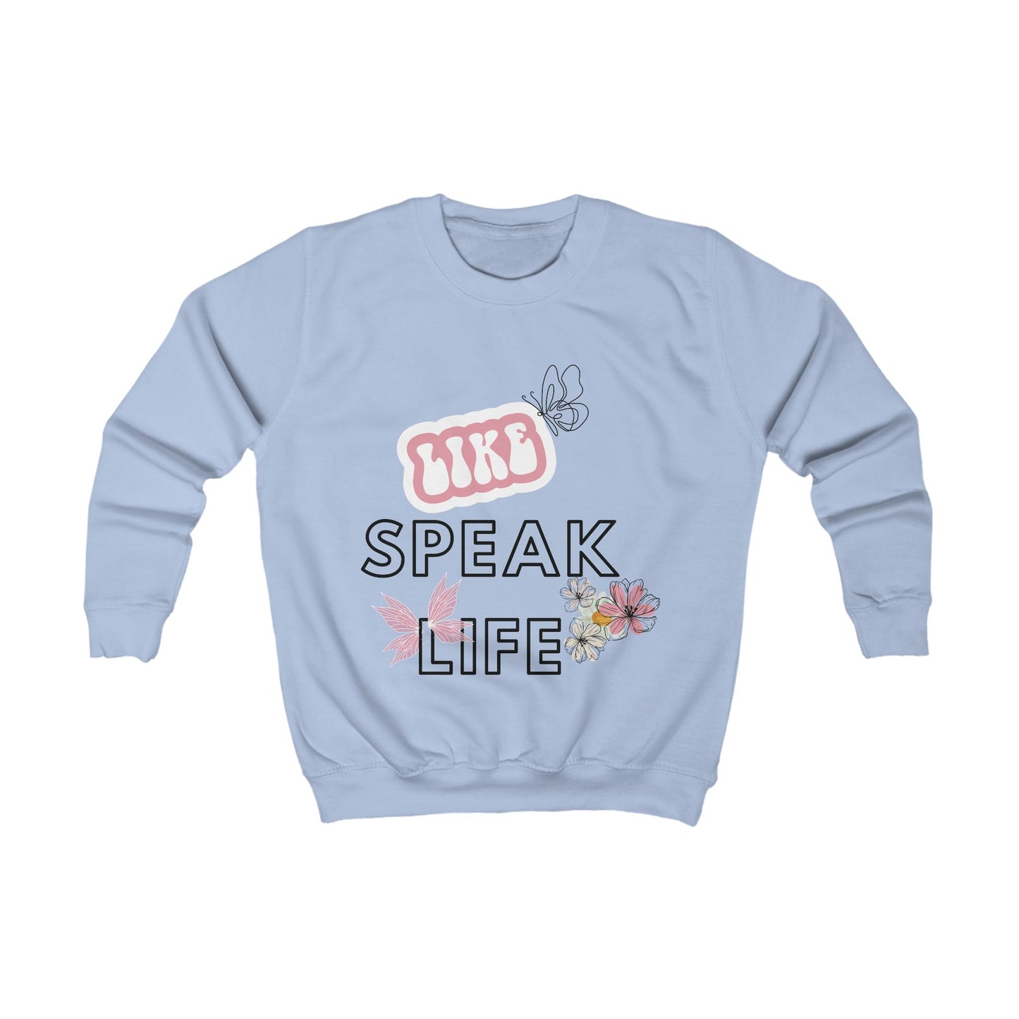 Kids Sweatshirt Unisex - Speak Life - various colours